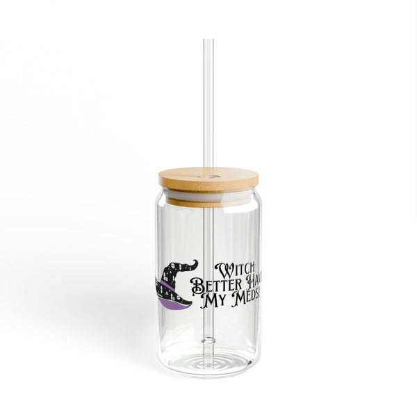 Witch Better Have My Meds Sipper Glass // Halloween