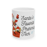 Santa's Favorite Pharmacy Tech- Ceramic Mug 11oz