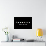 Pharmily - Friends TV Show Inspired - Premium Matte Horizontal Poster - Pharmacy Fun Decor