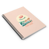 Count On Me Spiral Notebook - Ruled Line