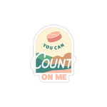 Count On Me Die-Cut Sticker