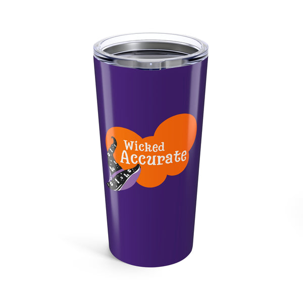 Halloween 2025 Wicked Accurate 20oz Tumbler