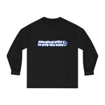 Slinging Pills to Pay The Bills - Long Sleeve T-Shirt - v2