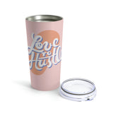 Love to Hustle Pink  - V2 Tumbler 20oz