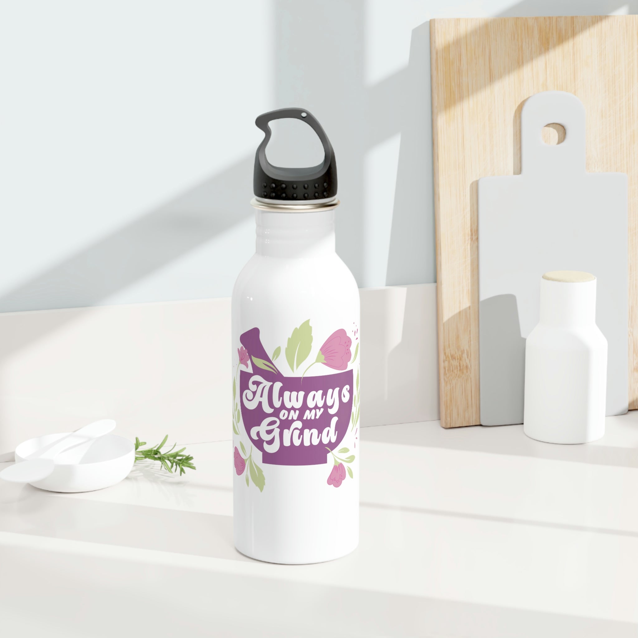 Always on my Grind - Stainless Steel Water Bottle