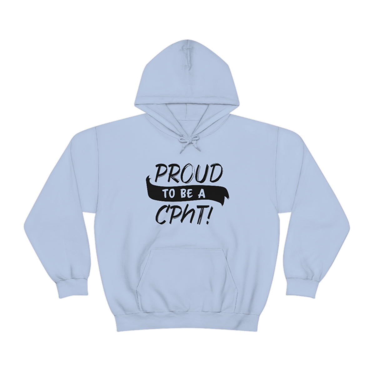 Proud to be a CPhT Hooded Sweatshirt