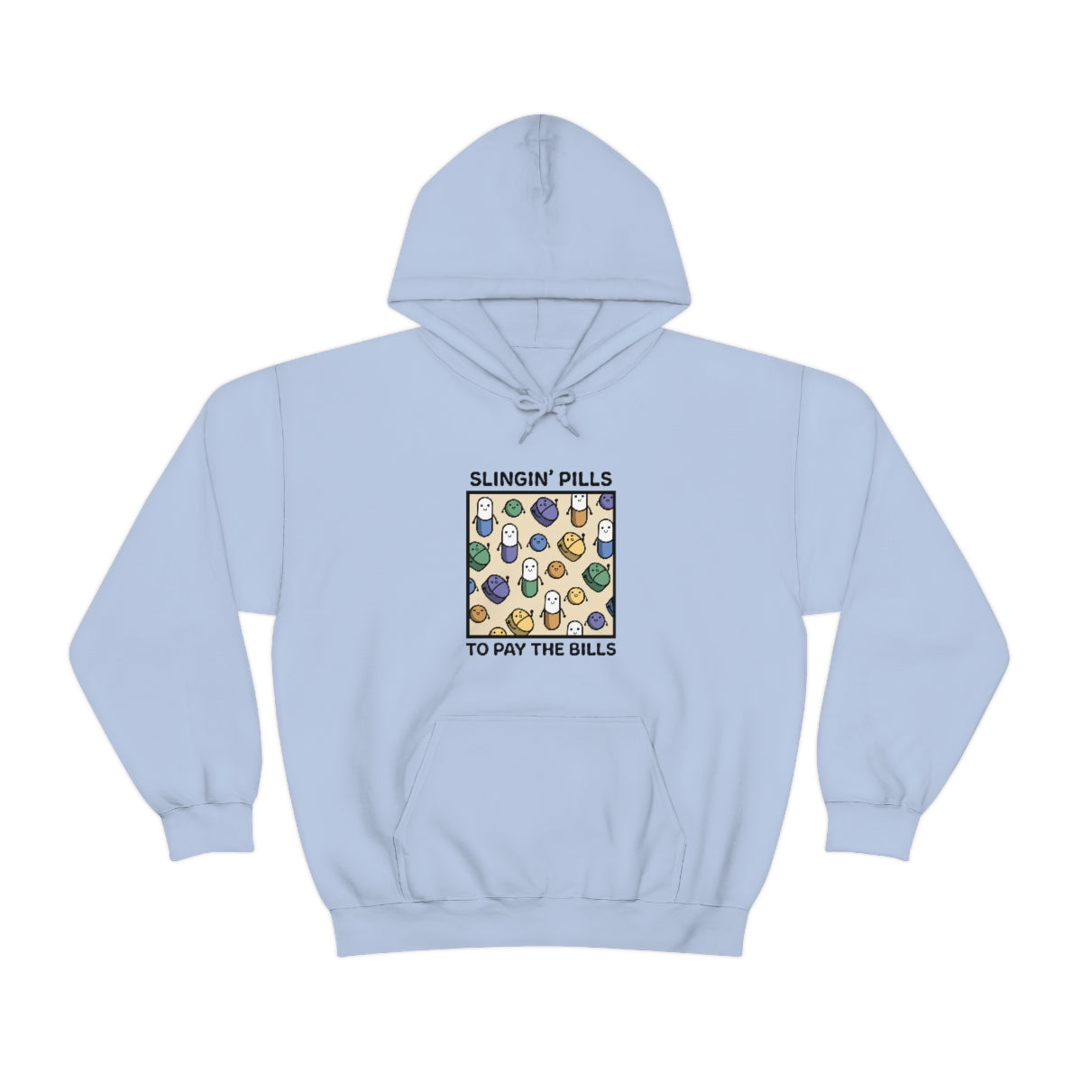 Slinging Pills to Pay the Bills Hooded Sweatshirt