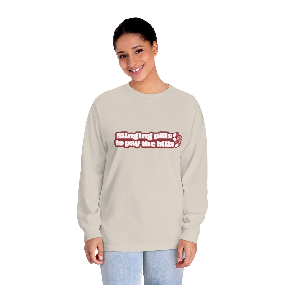 Slinging Pills to Pay The Bills Long Sleeve T-Shirt - v1