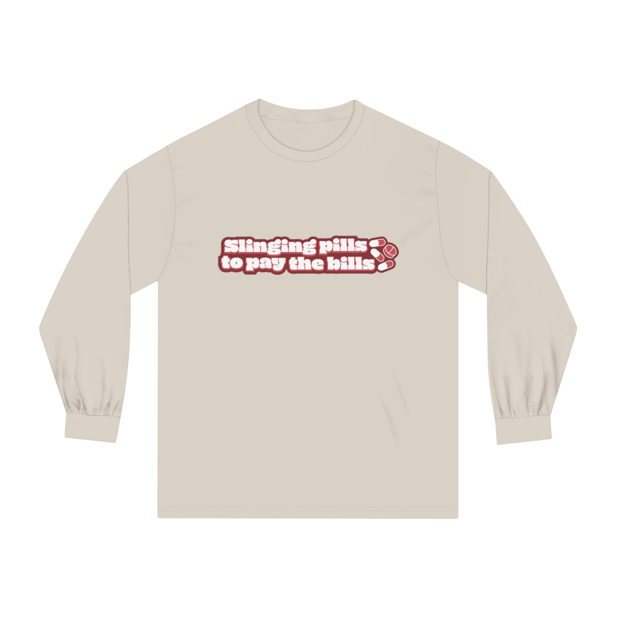 Slinging Pills to Pay The Bills Long Sleeve T-Shirt - v1