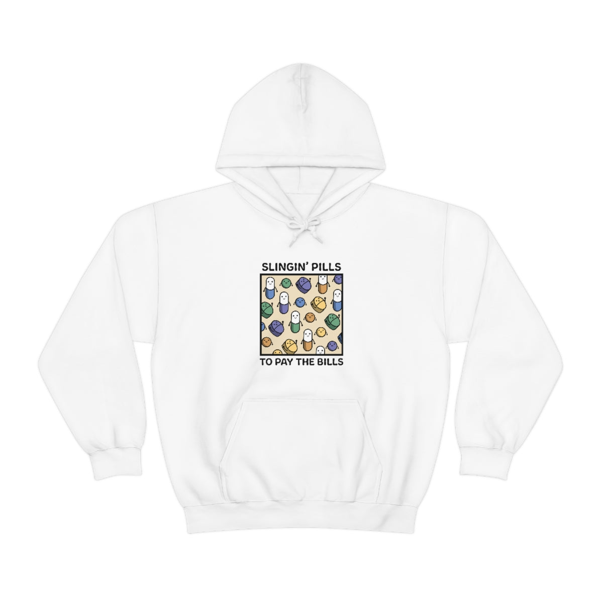 Slinging Pills to Pay the Bills Hooded Sweatshirt