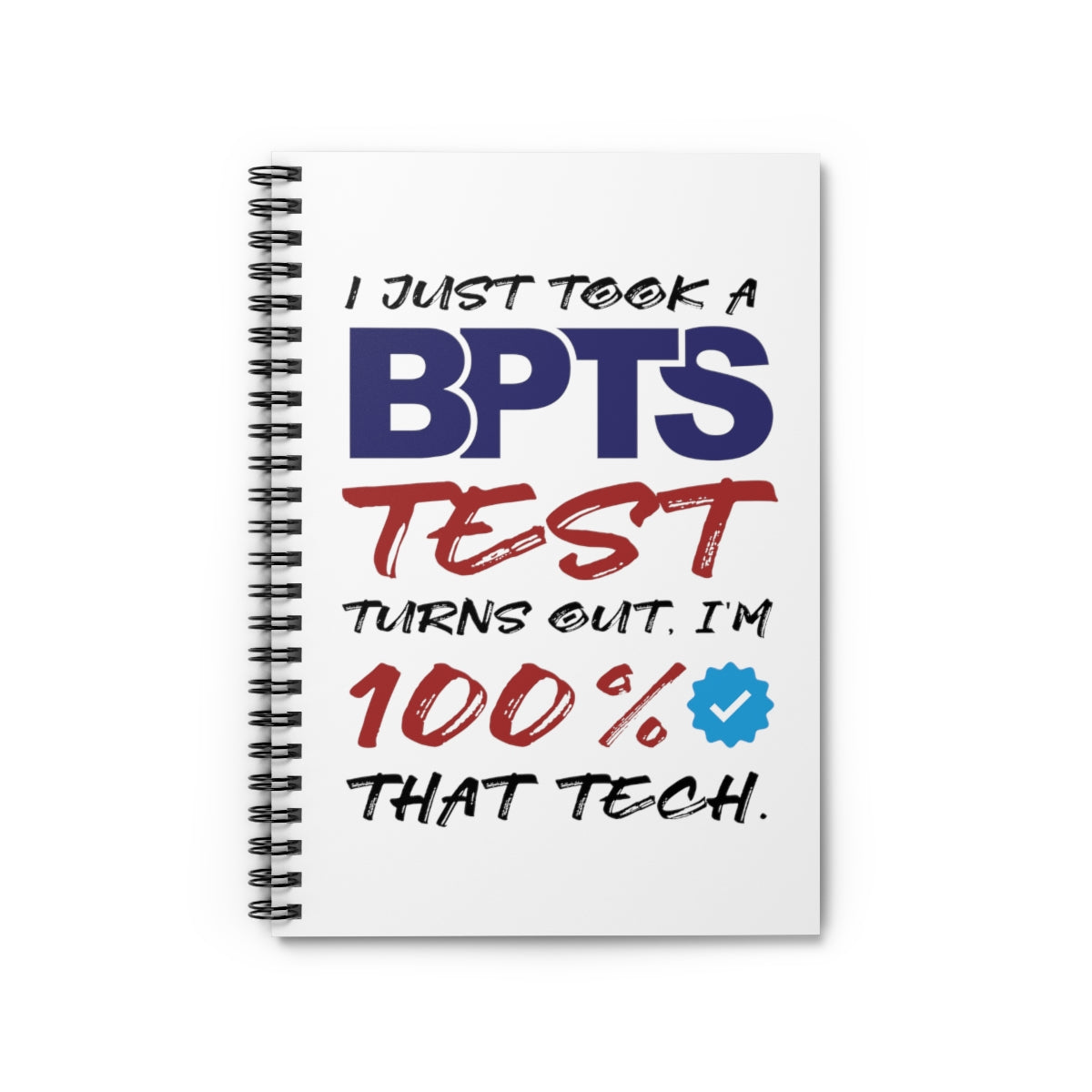 BPTS 100% That Tech Spiral Notebook - Ruled Line