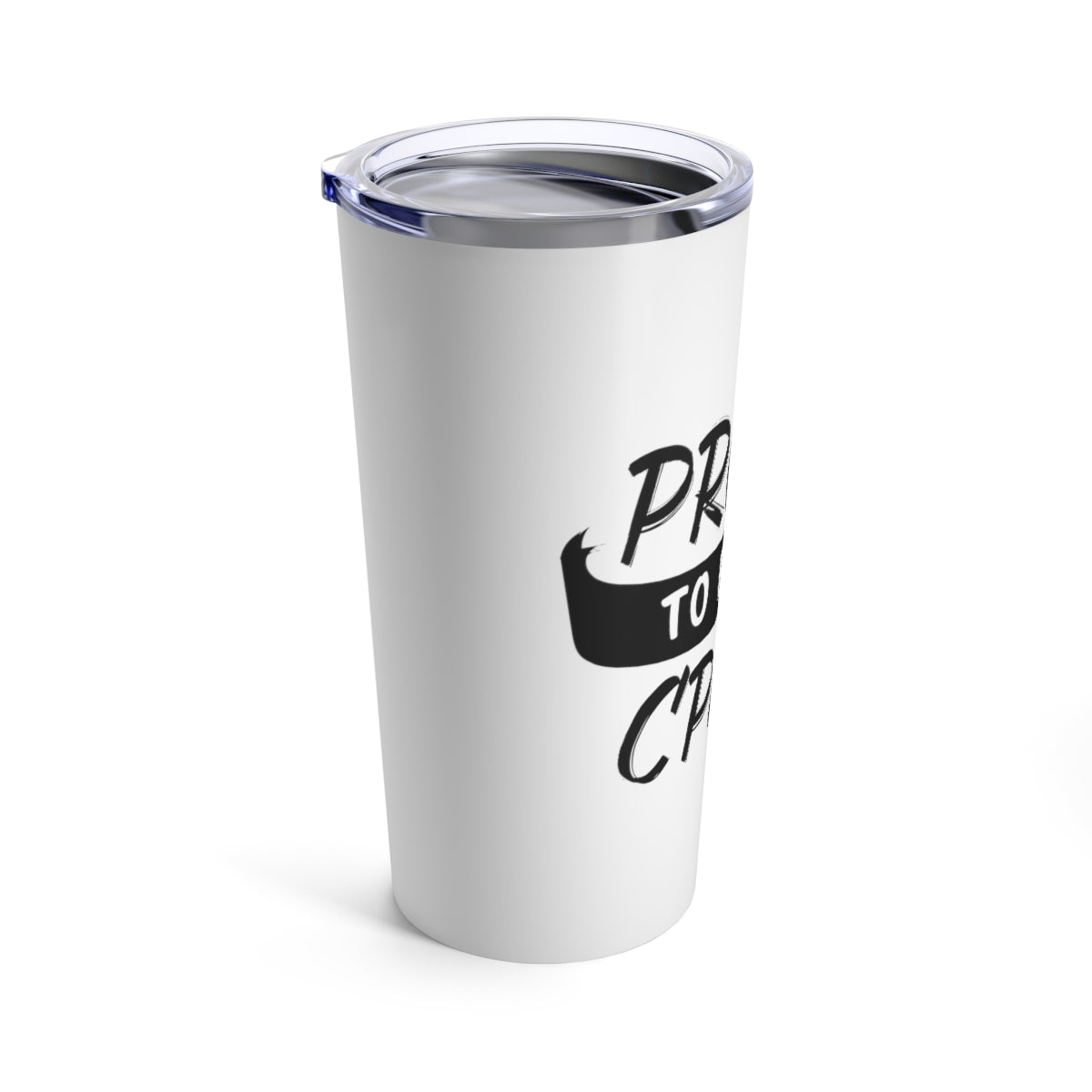 Proud To Be A CPhT - V2 Tumbler 20oz