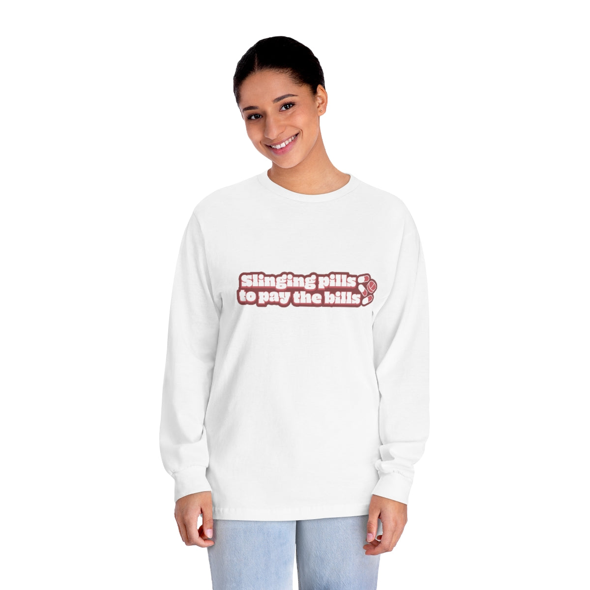 Slinging Pills to Pay The Bills Long Sleeve T-Shirt - v1