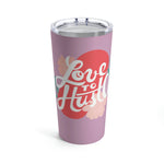 Love to Hustle Purple  - V3 Tumbler 20oz