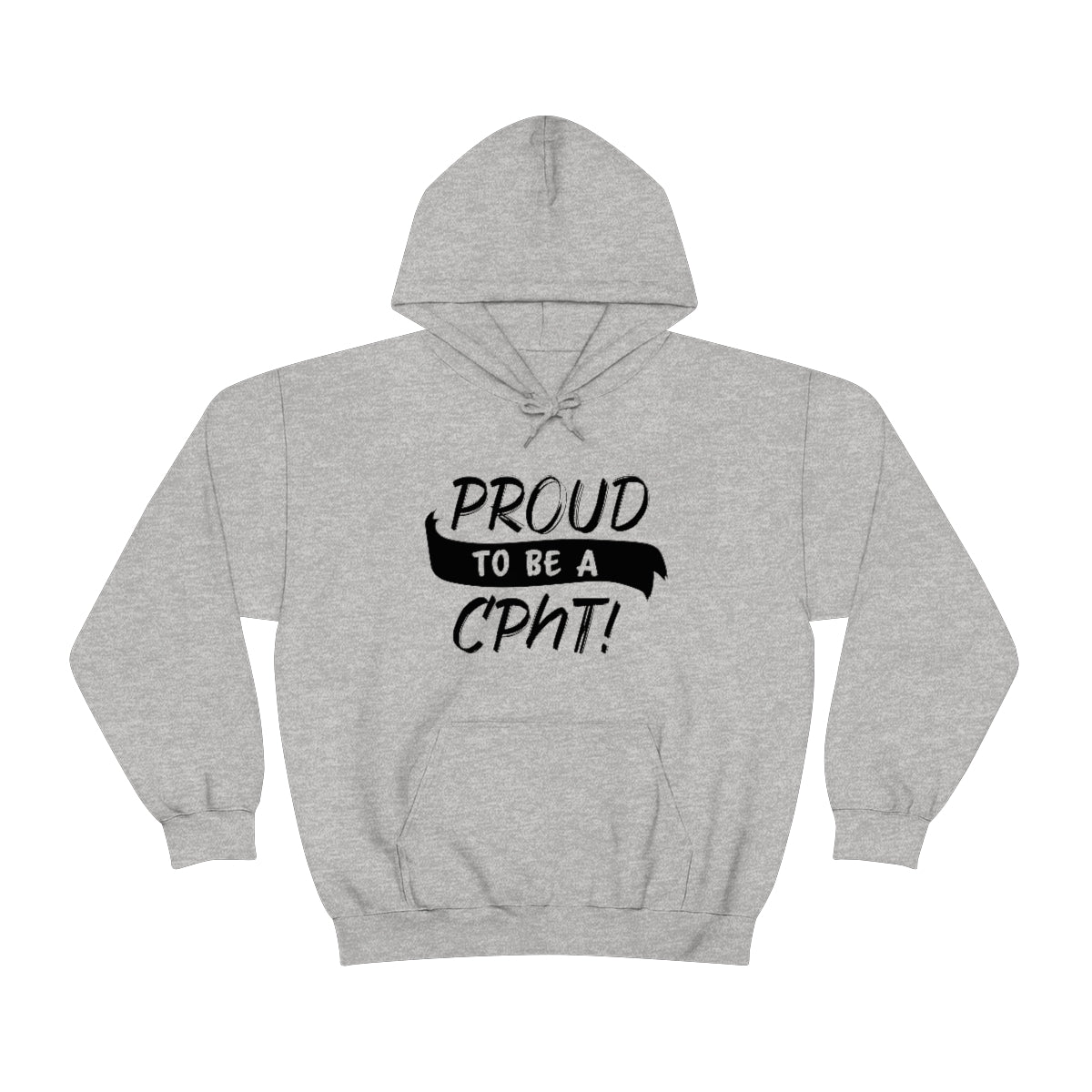 Proud to be a CPhT Hooded Sweatshirt