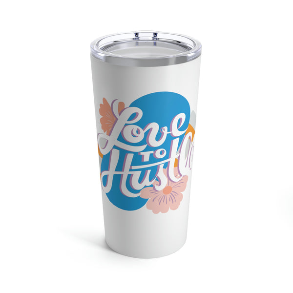 Love to Hustle Blue  - V1 Tumbler 20oz