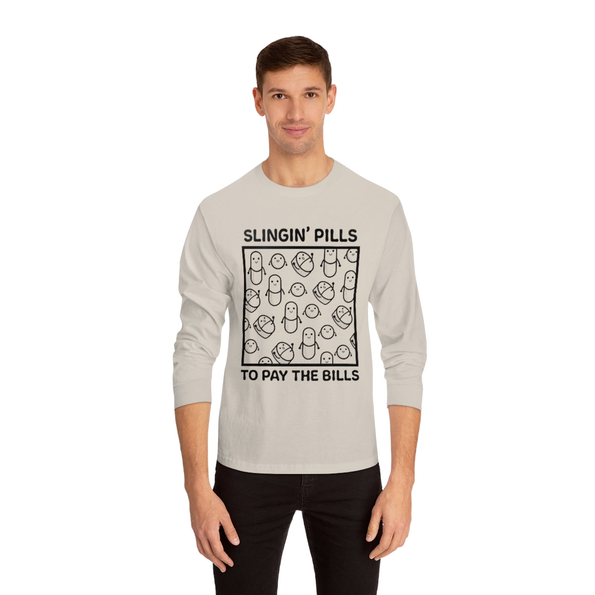 Slinging Pills to Pay The Bills - Long Sleeve T-Shirt - v4